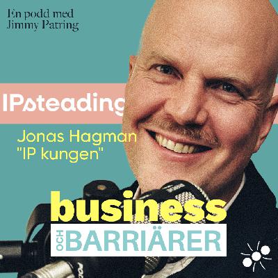 Jonas Hagman - En lektion i IP  och varför alla företagare  berörs