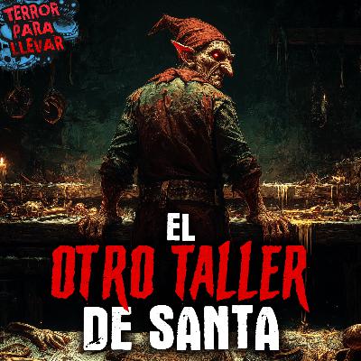 El otro taller de Santa - Creepypasta