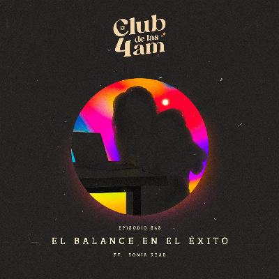 243. El Balance en el éxito [ft. Sonia Read]