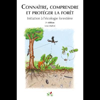 Connaître, comprendre et protéger la forêt de Léon Mathot