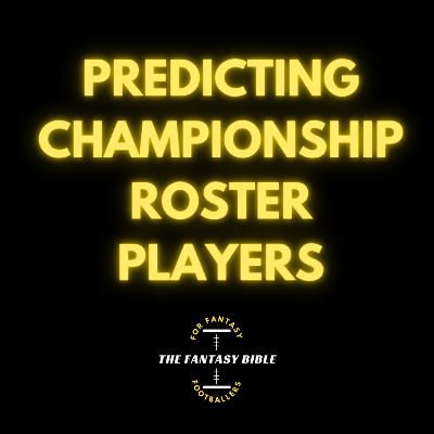Predicting Championship Roster Players (Draft Style!) Predicting Championship Roster Players (Draft Style!)
