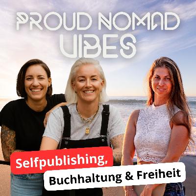 Selfpublishing, Buchhaltung & Freiheit: Im Gespräch mit Heike und Melli | Proud Nomad Vibes #39 Selfpublishing, Buchhaltung & Freiheit: Im Gespräch mit Heike und Melli | Proud Nomad Vibes #39