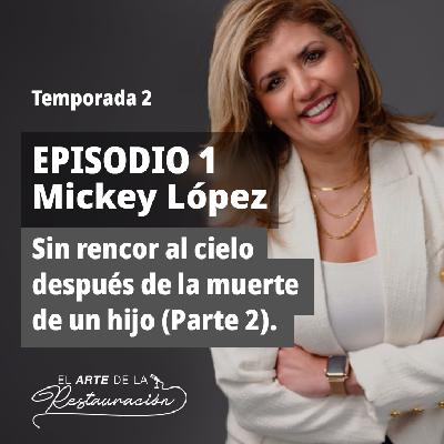 T02 Ep.01 Sin Rencor al Cielo después de la muerte de un Hijo (Parte 2) - El Arte de la Restauración