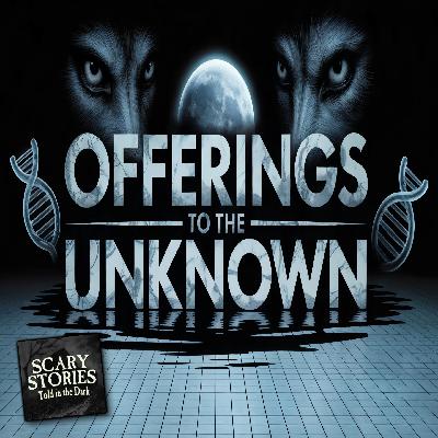 S17E17 - "Offerings to the Unknown" – Scary Stories Told in the Dark