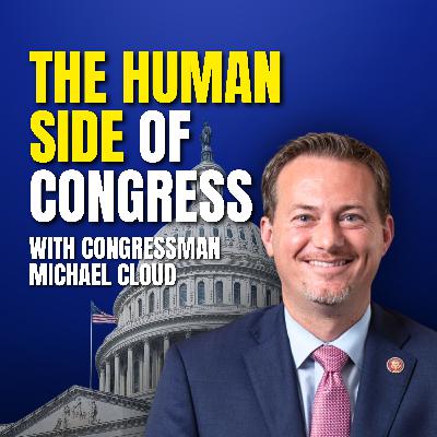 The Human Side of Congress With Congressman Michael Cloud: How Texans Give Episode 4/4