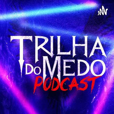[TrilhaDoMedo Cast #6] Terror na TV (Parte 1)