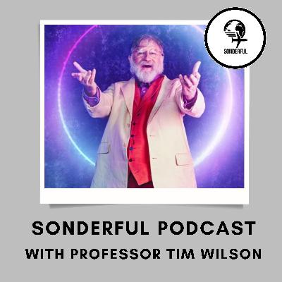 Inside The Circle With Professor Tim Wilson - The Sonderful Podcast: S1 EP.2