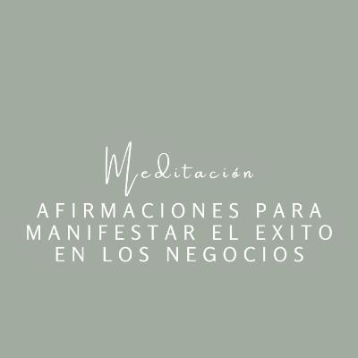 Afirmaciones para manifestar el exito en los negocios