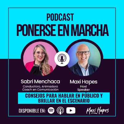 Consejos para Hablar en Público y Brillar en el Escenario - Entrevista a Sabri Menchaca