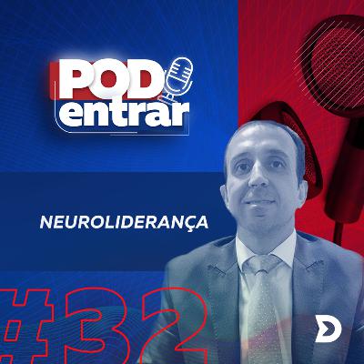 #32 - Neuroliderança #32 - Neuroliderança