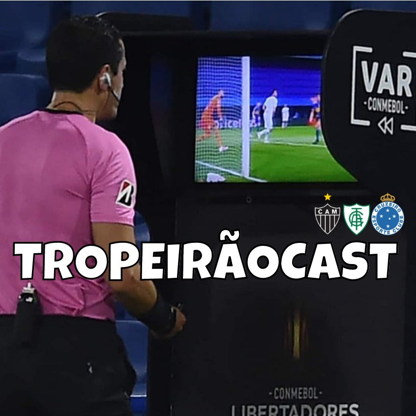 TropeirãoCast - Futebol mineiro, boa prosa e um prato de tropeiro