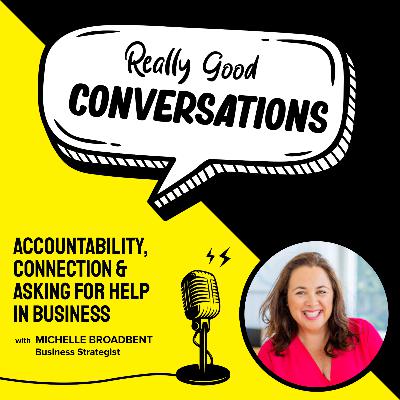 Accountability, Connection & Asking for Help in Business