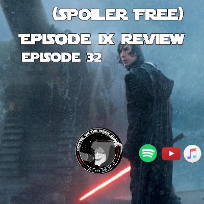 Episode IX Review (Spoiler Free) Episode IX Review (Spoiler Free)