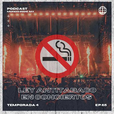 65 | Ley antitabaco: Prohíben fumar en conciertos de todo México 65 | Ley antitabaco: Prohíben fumar en conciertos de todo México