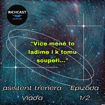 Richcast s asistentem trenéra mužstva FK Uhlířské Janovice A - Vláďou
