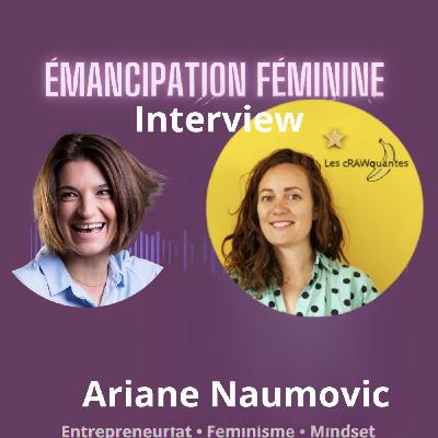 48. L'alimentation vivante avec Ariane Naumovic  [ Entrepreneuriat - Alimentation - Réussite]