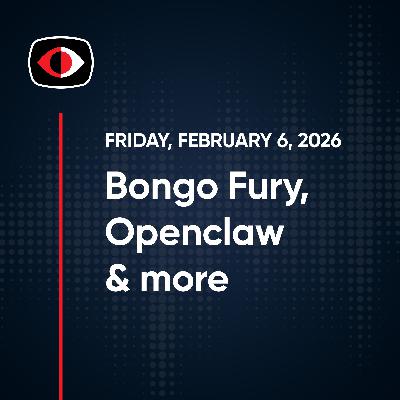 The smell of victory, Bongo Fury, Sysmon, Looker, Openclaw, Kimwolf, Josh Marpet - SWN #553