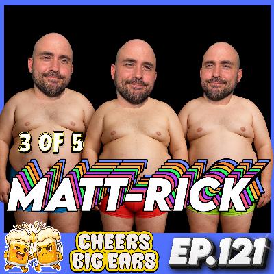 Three of Five - MATTRICK | Cheers Big Ears Ep.121 Three of Five - MATTRICK | Cheers Big Ears Ep.121