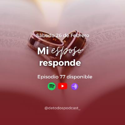 Mi esposo responde- Episodio 77 Mi esposo responde- Episodio 77