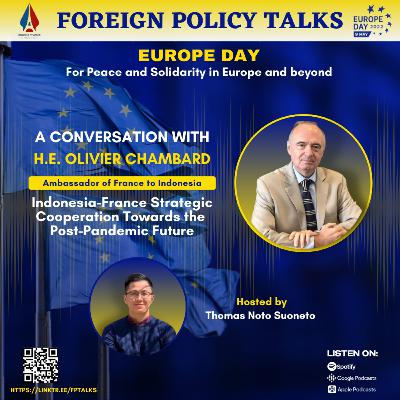 Special Episode - Indonesia-France Strategic Cooperation Towards the Post-Pandemic Future Special Episode - Indonesia-France Strategic Cooperation Towards the Post-Pandemic Future