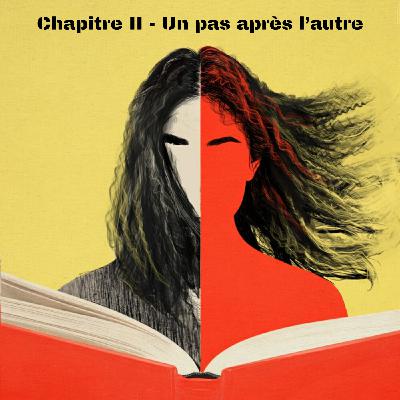 Chapitre II - Un pas après l'autre