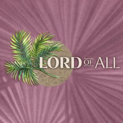 Lord of All Lord of All