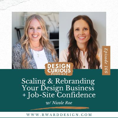 166 | Scaling & Rebranding Your Design Business + Job-Site Confidence With Nicole Roe