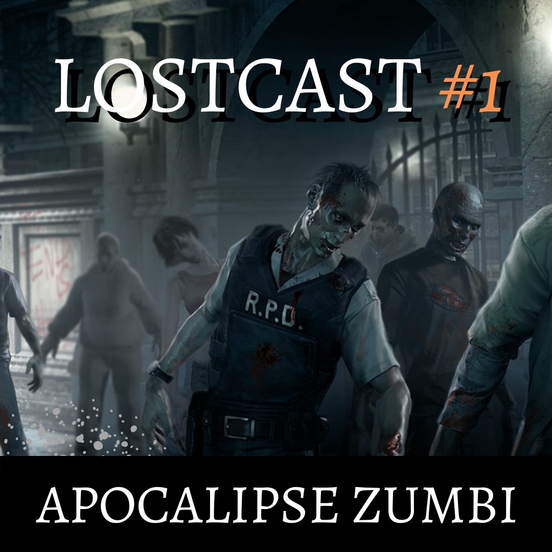 LostCast #1 - Apocalipse Zumbi episode artwork