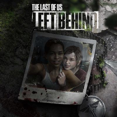 Episode 5 - The Last of Us: Left Behind (2014) - Not Scary, Just Kinda Sad. Episode 5 - The Last of Us: Left Behind (2014) - Not Scary, Just Kinda Sad.