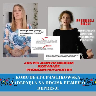Komu Pawlikowska podpadła filmem o depresji,przebiegli biegli i pomysł zaorania zdrowia psychicznego