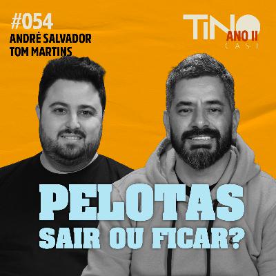 #054 — Sair ou não de Pelotas?