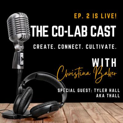The Co-Lab Cast Ep.2 - Tyler Hall