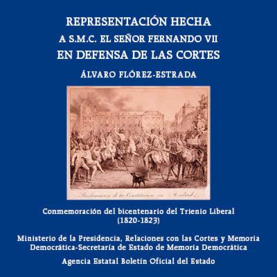 BOE-002. Representación hecha a S.M.C. el señor Fernando VII en Defensa de las Cortes (versión en español) BOE-002. Representación hecha a S.M.C. el señor Fernando VII en Defensa de las Cortes (versión en español)