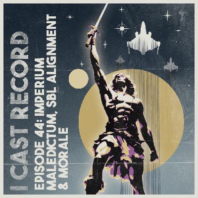 044: Reviewing Imperium Maledictum and SBL Alignment and Morale