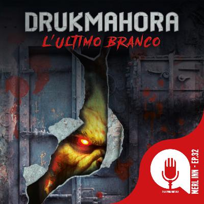 DRUKMAHORA - EP32 - MERL INN