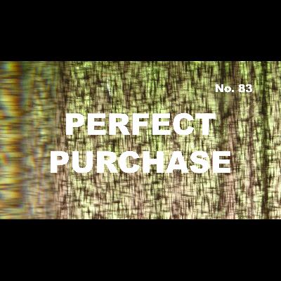 Episode 83 - Perfect Purchase