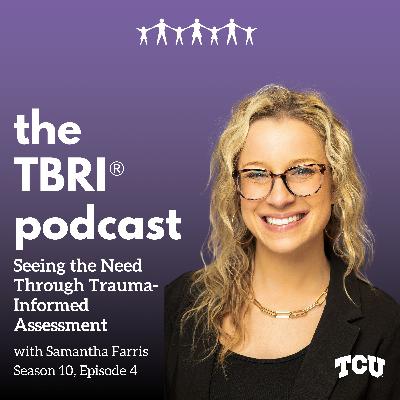 Seeing the Need through Trauma-Informed Assessment