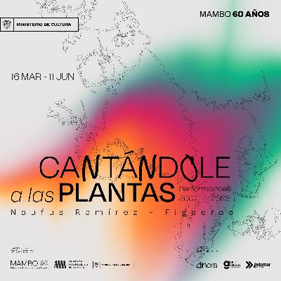 Audioguía 'Cantándole a las plantas' de Naufus Ramírez-Figueroa