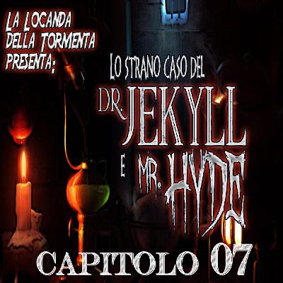 Lo strano caso del Dott. Jekyll e Mr. Hyde - Capitolo 07 Lo strano caso del Dott. Jekyll e Mr. Hyde - Capitolo 07