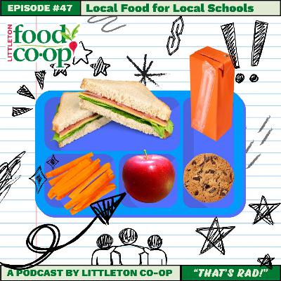 Episode XLVII: Local Food for Local Schools Episode XLVII: Local Food for Local Schools