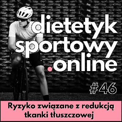 Ryzyko związane z redukcją tkanki tłuszczowej