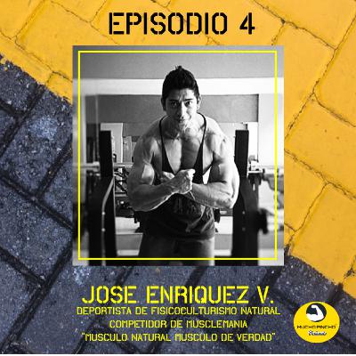 Episodio 4 - Jose Enriquez Vargas / Competidor de fisicoculturismo natural Musclemania - Entrenador personal Episodio 4 - Jose Enriquez Vargas / Competidor de fisicoculturismo natural Musclemania - Entrenador personal