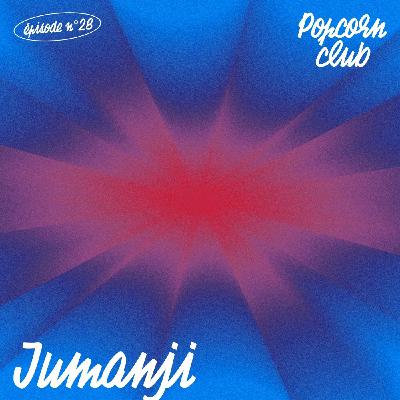 Popcorn Club #28 - Jumanji