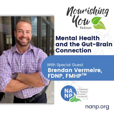 Nourishing You Podcast- October 2025-Brendan Vermiere: Mental Health and The Gut-Brain Connection