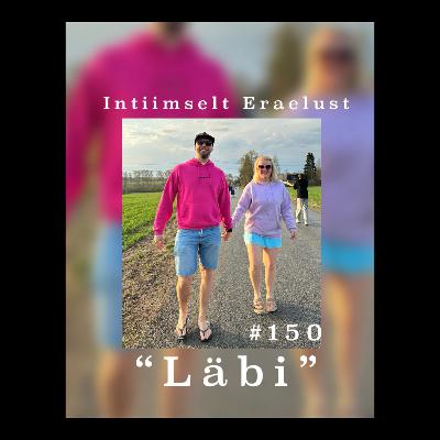 #150 Läbi