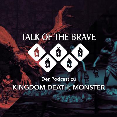 #006 Talk of the Brave - Der Podcast zum Brettspiel Kingdom Death: Monster #006 Talk of the Brave - Der Podcast zum Brettspiel Kingdom Death: Monster