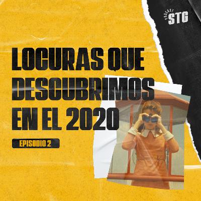 Locuras que descubrimos en el 2020 | E02