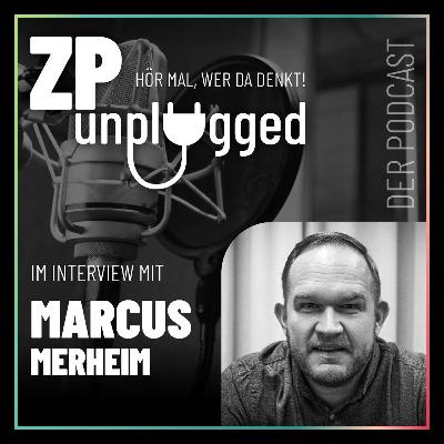 ZP unplugged - Im Gespräch mit Marcus Merheim ZP unplugged - Im Gespräch mit Marcus Merheim