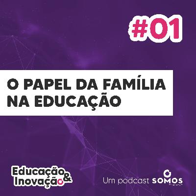 #1 - O papel da família na educação, com Cássio Mori