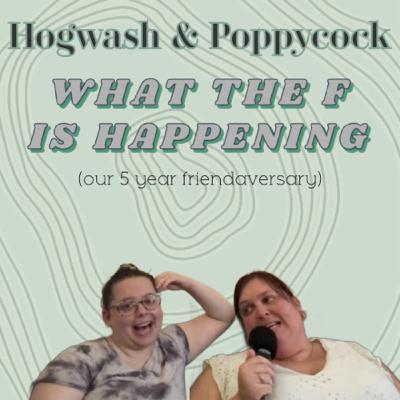 Hogwash & Poppycock